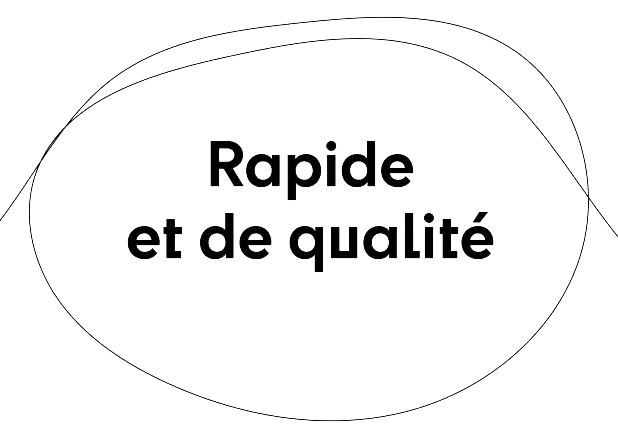 rapide et de qualité